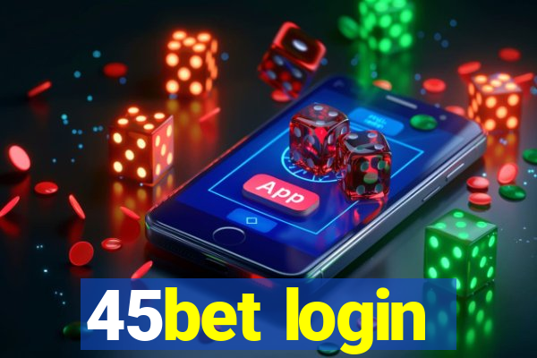 45bet login